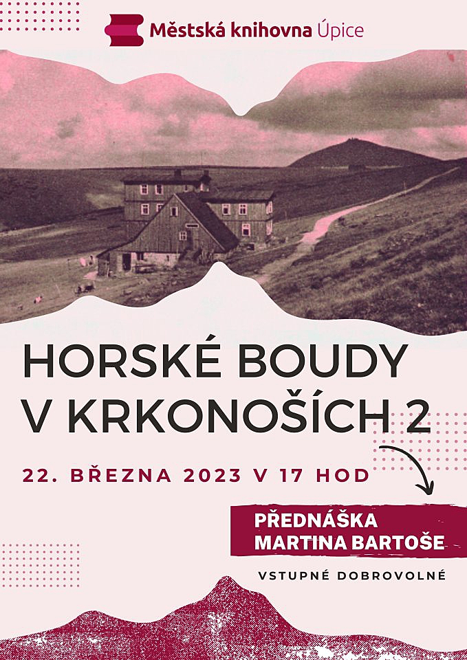 Městská knihovna Úpice nám přiblíží horské boudy